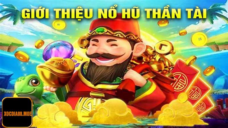 Giới thiệu chung về nổ hũ thần tài